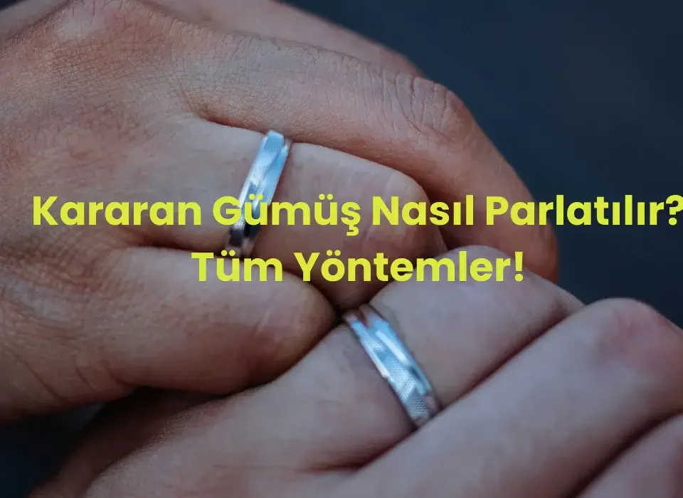 Kararan gümüş nasıl parlatılır?