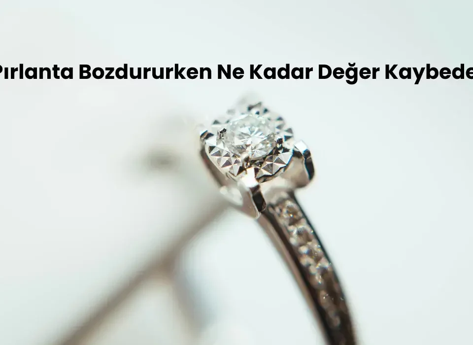 Pırlanta satarken ne kadar değer kaybeder?