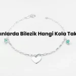 Kadınlarda bilezik hangi kola takılır?