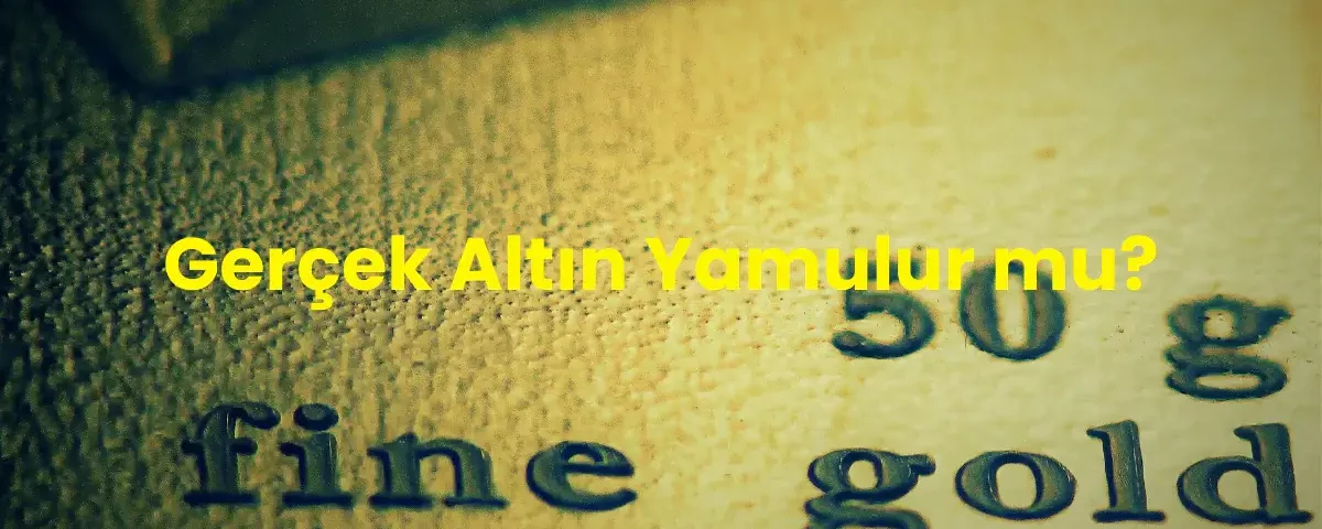 Gerçek altın yamulur mu?
