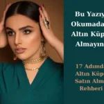 altin-kupe-seciminde-dikkat-edilmesi-gereken-17-adim