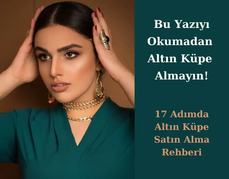 altin-kupe-seciminde-dikkat-edilmesi-gereken-17-adim